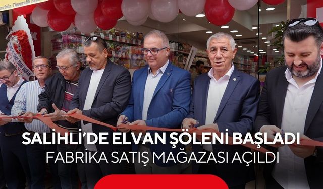 Salihli’de Elvan şöleni başladı: Fabrika Satış Mağazası dualarla açıldı