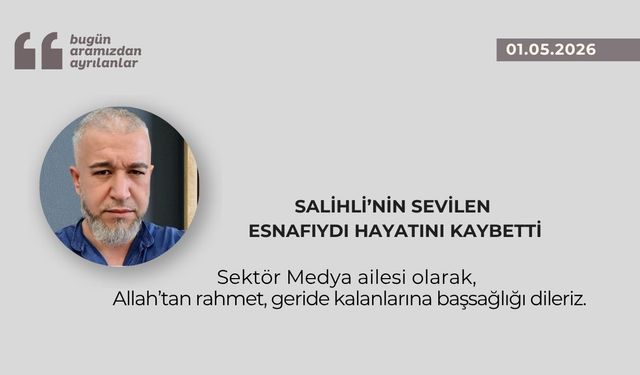 Salihli’nin sevilen esnafıydı hayatını kaybetti
