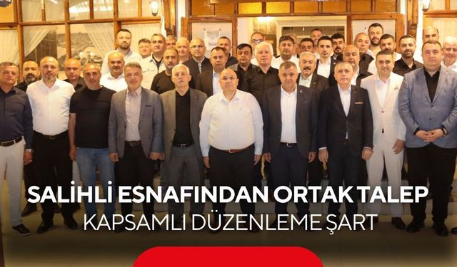 Salihli esnafından ortak talep: Kapsamlı düzenleme şart