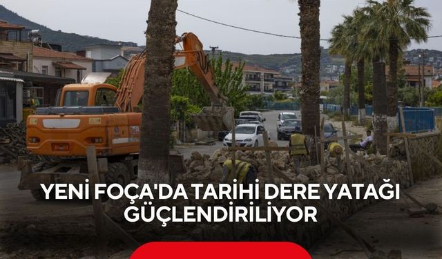 Yeni Foça'da tarihi dere yatağı güçlendiriliyor