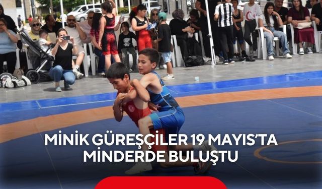 Minik güreşçiler 19 Mayıs’ta minderde buluştu