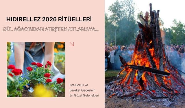 Hıdırellez 2026 Ritüelleri: Gül Ağacından Ateşten Atlamaya… İşte Bolluk ve Bereket Gecesinin En Güzel Gelenekleri