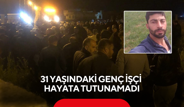 İnşaatta acı ölüm: 31 yaşındaki genç işçi hayata tutunamadı
