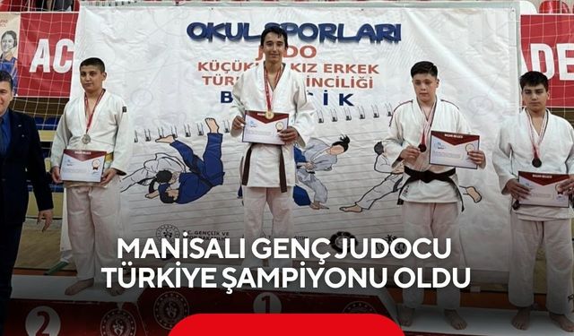 Manisalı genç judocu Türkiye şampiyonu oldu