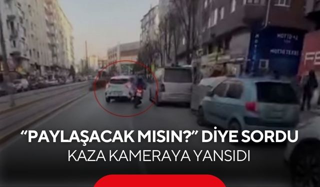 "Kamera çekiyor mu" dedikten saniyeler sonra kaza yaptı