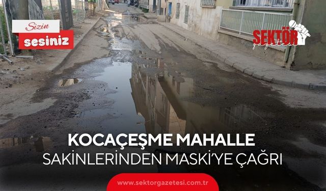 Kocaçeşme Mahalle sakinlerinden MASKİ’ye çağrı