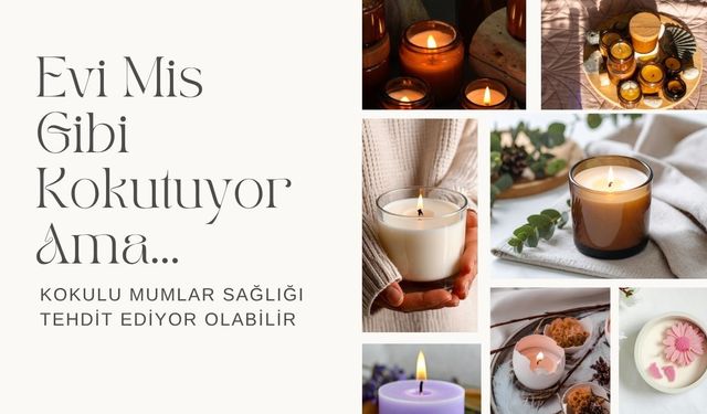 Kokulu Mumlar Sağlığa Zararlı mı? Doğru Kullanımı Nedir?