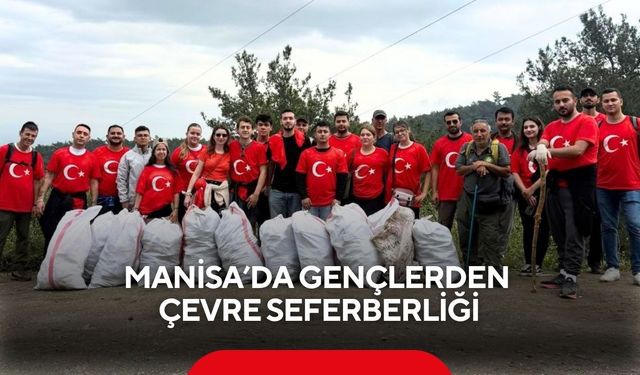Manisa’da Gençlerden Çevre Seferberliği