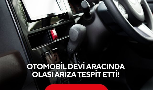 Otomobil devi aracında olası arıza tespit etti! 70 bin araç geri çağrıldı