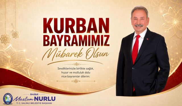 SALİHLİ BELEDİYE BAŞKANLIĞINDAN KURBAN BAYRAMI KUTLAMA İLANI