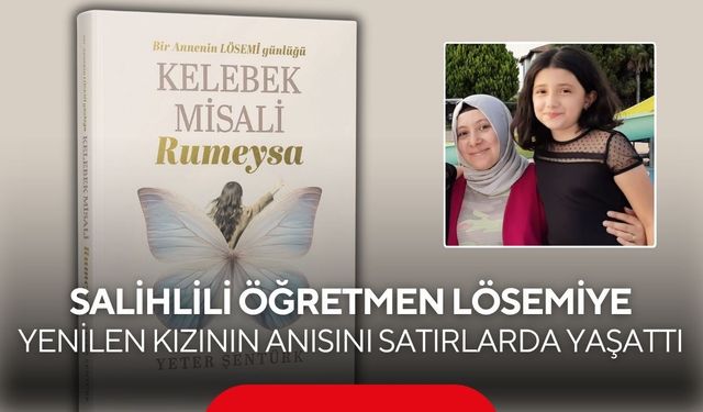Salihlili öğretmen lösemiye yenilen kızının anısını satırlarda yaşattı