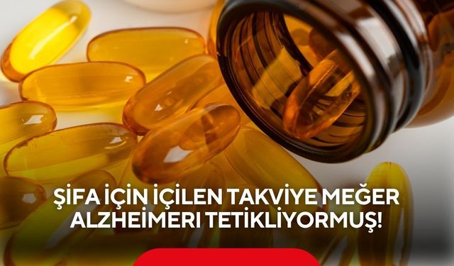 Şifa için içilen takviye meğer alzheimerı tetikliyormuş!