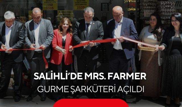 Salihli’de Mrs. Farmer Gurme Şarküteri açıldı