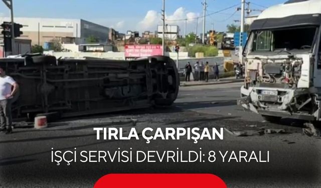 Tırla çarpışan işçi servisi devrildi: 8 yaralı
