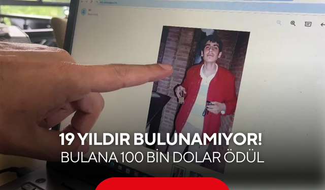 Tam 19 yıldır her yerde aranıyor! Bilgiyi getirene servet değerinde ödül