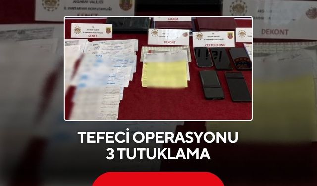 Tefeci operasyonu: 3 tutuklama