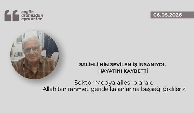 Salihli’nin sevilen iş insanıydı, hayatını kaybetti