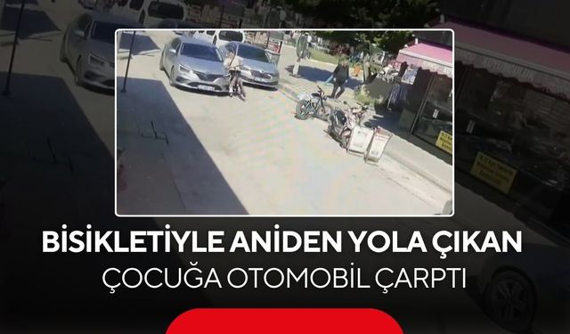 12 yaşındaki çocuk bisikletiyle yola fırladı! Kaza anı kamerada...
