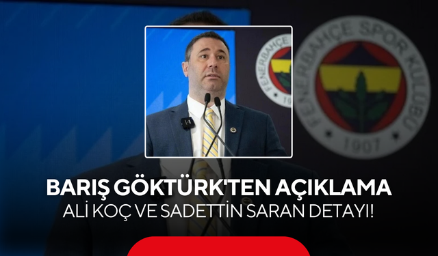 Barış Göktürk'ten UEFA Cezası Açıklaması... “Ali Koç ve Sadettin Saran Dönemini Kapsıyor”