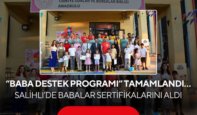 Salihli’de “Baba Destek Programı” tamamlandı… Babalar sertifikalarını aldı