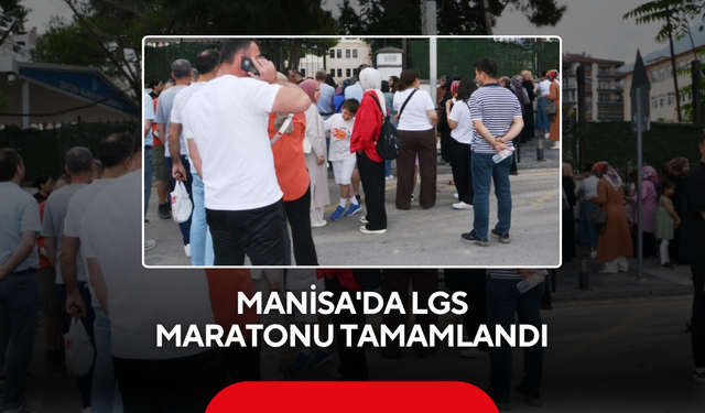 Manisa'da LGS maratonu tamamlandı