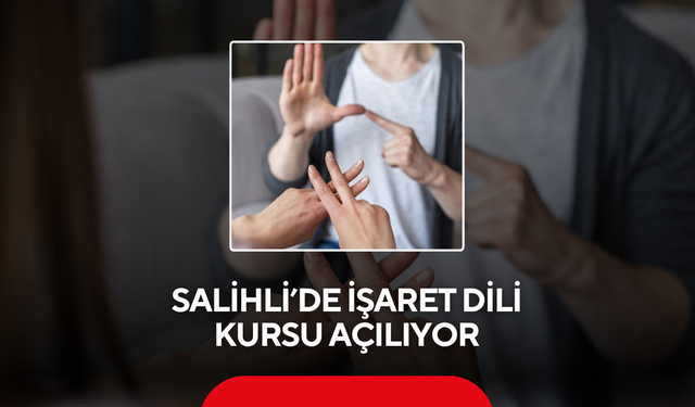 Salihli’de İşaret Dili Kursu açılıyor