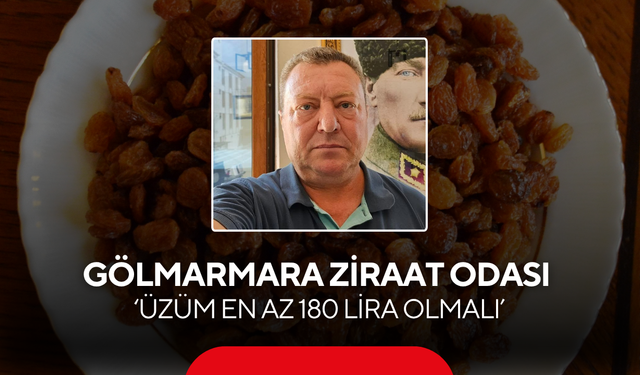 Gölmarmara Ziraat Odası ‘Üzüm en az 180 lira olmalı’