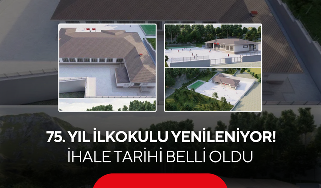 75. Yıl İlkokulu yenileniyor! İhale tarihi belli oldu