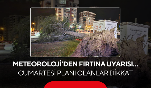 10 saat sürecek! Kuvvetli rüzgar kapıda