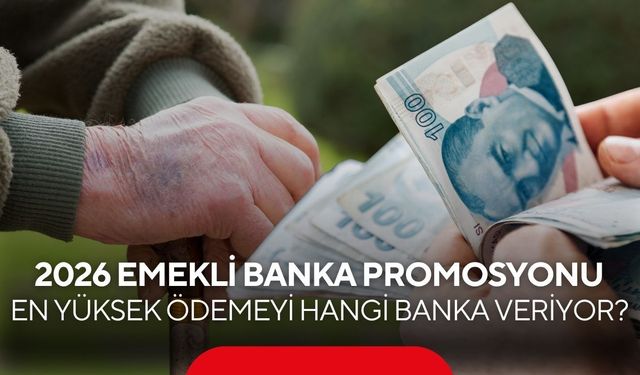 2026 Emekli Banka Promosyonu: En Yüksek Ödemeyi Hangi Banka Veriyor?