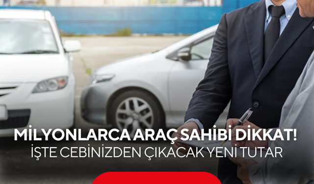 34 milyon araç sahibi için Haziran tarifesi açıklandı: İşte cebinizden çıkacak yeni tutar!