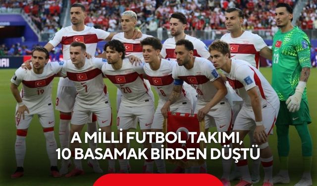 A Milli Futbol Takımı,  10 basamak birden düştü