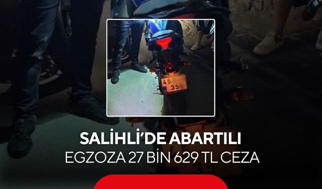 Salihli’de abartı egzoz operasyonu: Motosiklet sürücüsüne 27 bin TL ceza