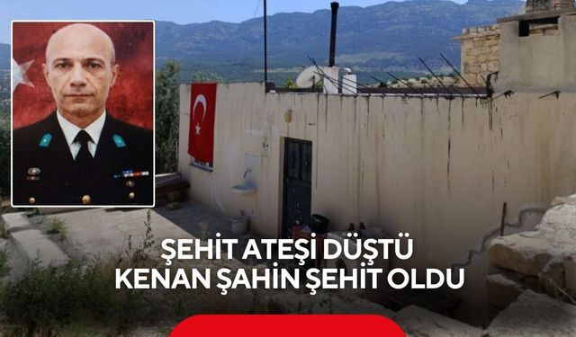 Şehit Astsubay Kenan Şahin’in acı haberi ailesine ulaştı