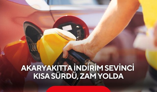 Akaryakıtta indirim sevinci kısa sürdü, zam yolda