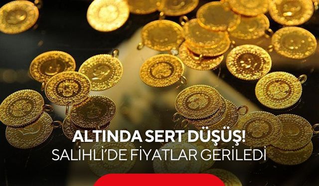 Altın yatırımcısının gözü bu rakamlarda: Salihli’de düşüş devam ediyor