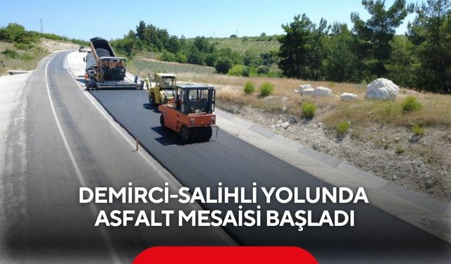 Demirci-Salihli karayolunda sıcak asfalt çalışmaları başladı
