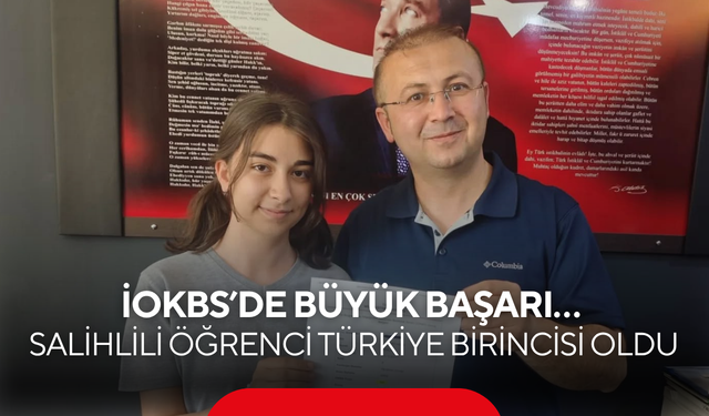 İOKBS’de büyük başarı… Salihlili öğrenci Türkiye birincisi oldu