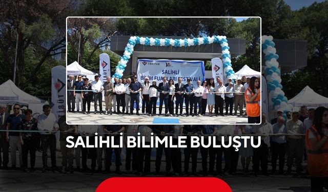 Salihli Bilim Fuarları Festivali açıldı: Gençlerin yenilikçi projeleri göz doldurdu
