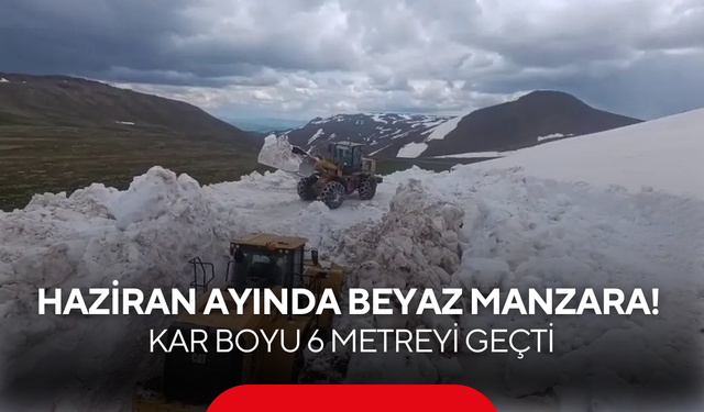 Haziran ayında bembeyaz manzara! Dev kar kütleleri yolları tamamen kapattı