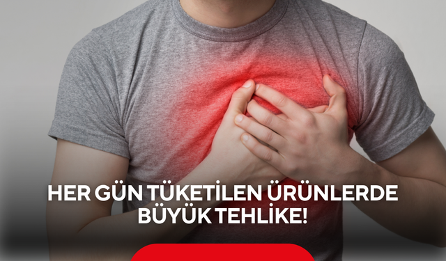 Her gün tüketilen ürünlerde büyük tehlike: Kalp krizi ve inme riskini katlıyor