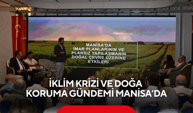İklim krizi ve doğa koruma gündemi Manisa’da