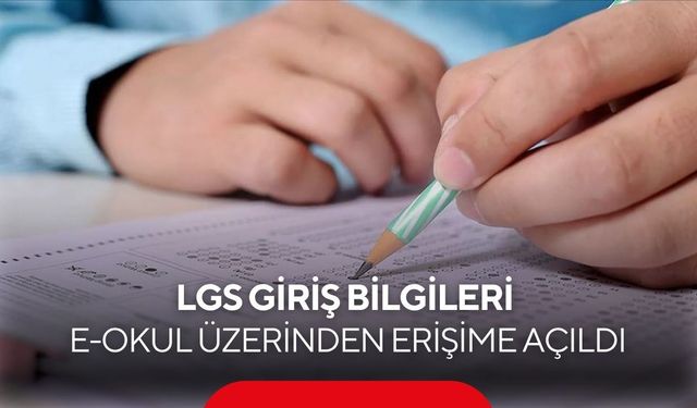 LGS’ye girecek öğrencilere önemli uyarı! Giriş belgeleri E-Okul’da