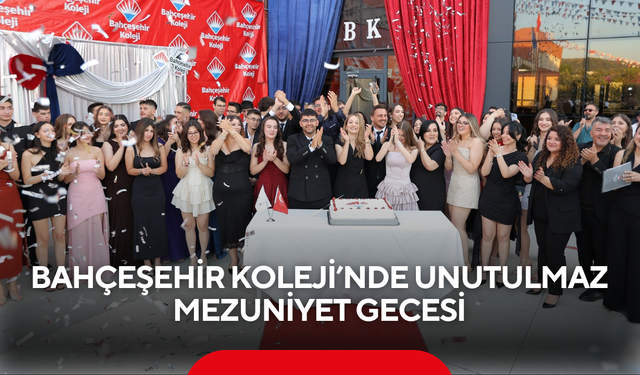 Bahçeşehir Koleji’nde unutulmaz mezuniyet gecesi