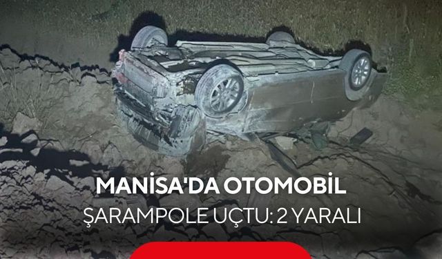 Manisa'da otomobil şarampole uçtu: 2 yaralı