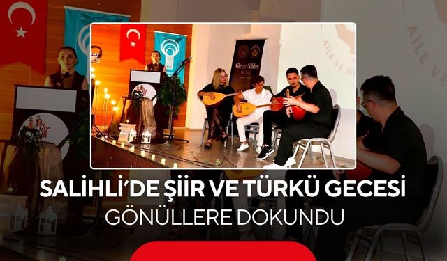 Şiir ve türküler Salihli’de gönülleri buluşturdu