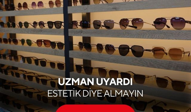 Uzmandan hayati uyarı! Sokaktan alınan gözlükler göz sağlığını tehdit ediyor...
