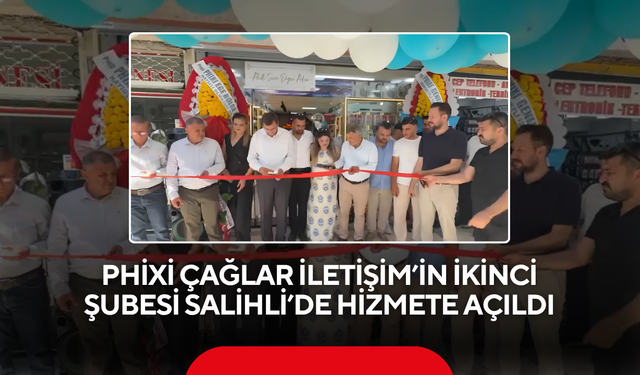 Phixi Çağlar İletişim’in İkinci Şubesi Salihli’de Hizmete Açıldı