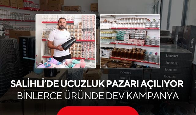 Salihli’de Ucuzluk Pazarı açılıyor... Binlerce üründe dev kampanya