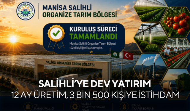 Salihli’de tarımın geleceği şekilleniyor... 3 bin 500 kişiye iş kapısı
